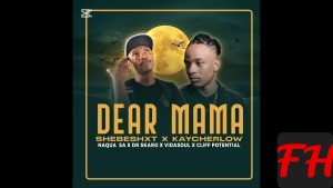 Shebeshxt x Kaycherlow - Dear Mama (Audio) feat . Naqua SA, Dr Skaro,  VidaSoul & Cliff Potential