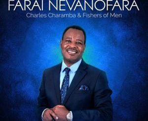 Farai Nevanofara - Album by Charles Charamba & Fishers of Men - Apple Music