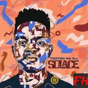 Tsotso Da DJ Solace EP Download