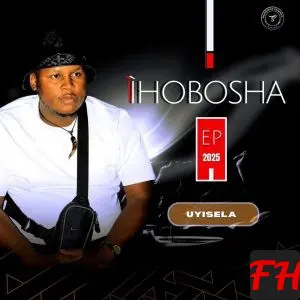 UNjoko IHobosha Uyisela EP Download