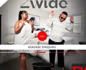 Zwide Asazani Sinqunu EP Download