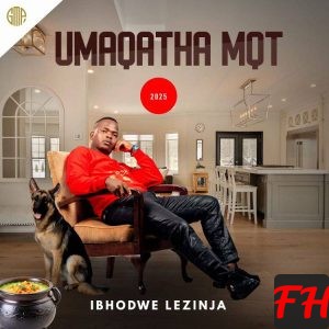 uMaqatha MGT Ibhodwe Lezinja Album Download Latest 2025 Songs, EP & Album  Download - Maskandi Updates