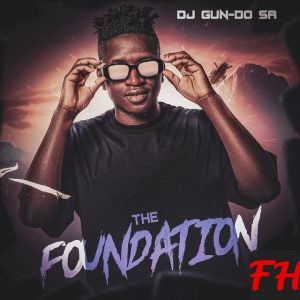 The Foundation - EP by DJ Gun Do SA | Spotify